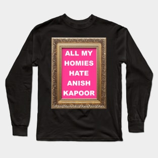 Screw Anish Kapoor Long Sleeve T-Shirt